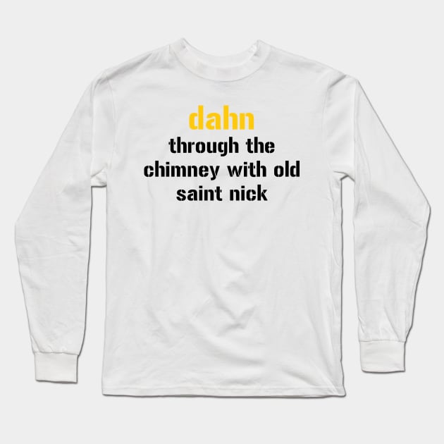 dahn through the chimney Long Sleeve T-Shirt by paintbydumbers